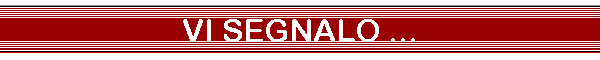 VI SEGNALO ...